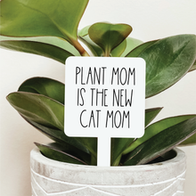 Load image into Gallery viewer, Plant Mom Is The New Cat Mom Plant Marker