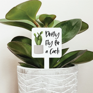 Pretty Fly For A Cacti Plant Marker