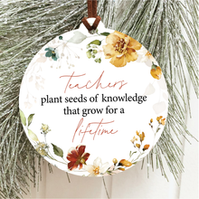 Load image into Gallery viewer, Teachers Plant Seeds Of Knowledge Christmas Ornament