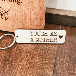 Tough as a Mother Keychain
