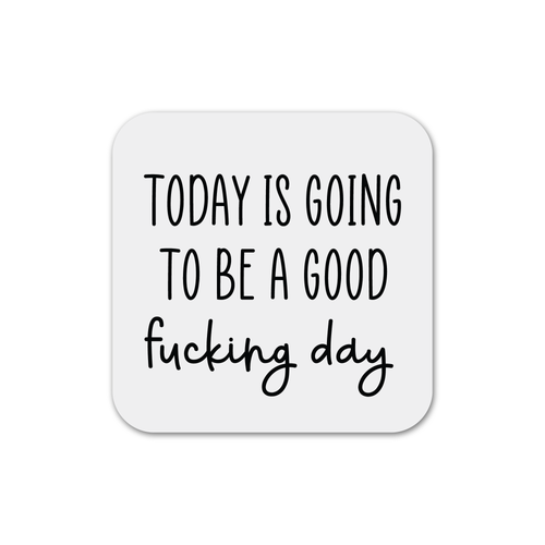 Good Fucking Day Magnet