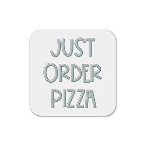 Just Order Pizza Magnet