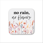 No Rain, No Flowers Magnet