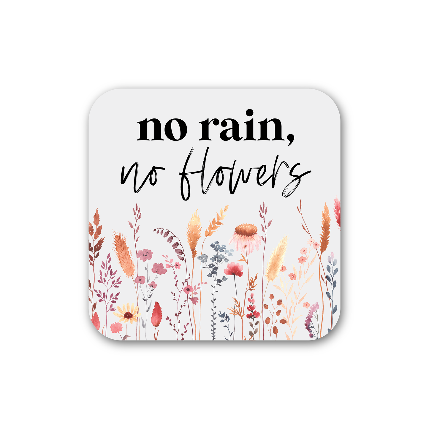 No Rain, No Flowers Magnet